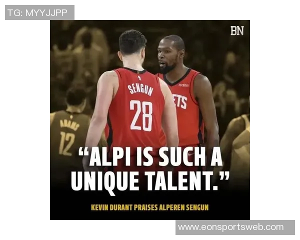 杜兰特盛赞申京潜力无限期待他迈向超级球星之路 杜兰特盛赞申京潜力无限期待他迈向超级球星之路